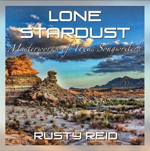 Rusty Reid - Album: Lone Stardust - Masterworks of Texas Songwriters
